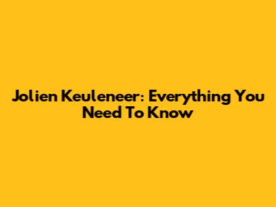 Jolien Keuleneer: Everything You Need To Know