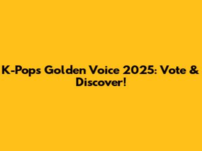 K-Pop's Golden Voice 2025: Vote & Discover!