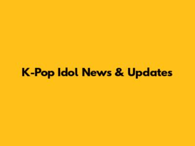 K-Pop Idol News & Updates
