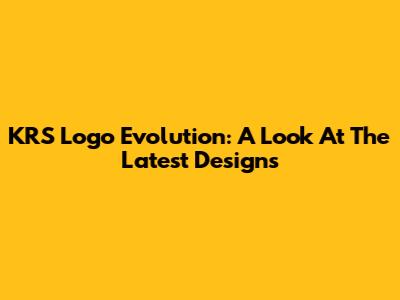 KRS Logo Evolution: A Look At The Latest Designs