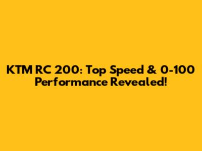 KTM RC 200: Top Speed & 0-100 Performance Revealed!