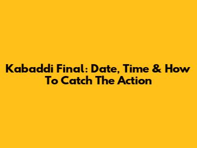 Kabaddi Final: Date, Time & How To Catch The Action
