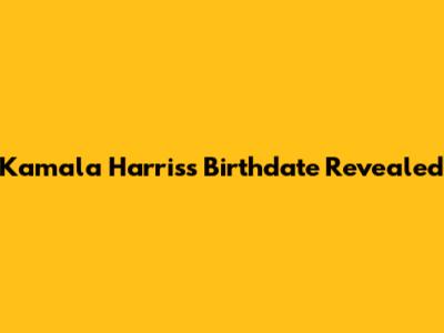 Kamala Harris's Birthdate Revealed