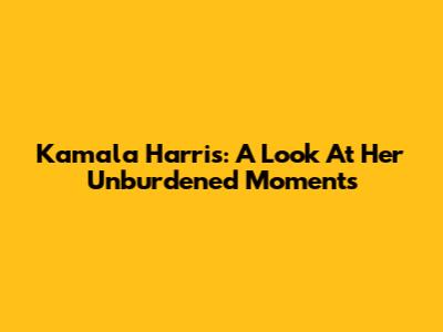 Kamala Harris: A Look At Her Unburdened Moments