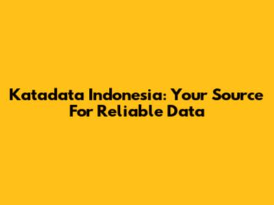 Katadata Indonesia: Your Source For Reliable Data