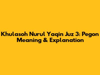 Khulasoh Nurul Yaqin Juz 3: Pegon Meaning & Explanation