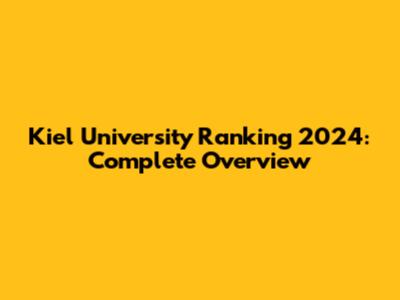 Kiel University Ranking 2024: Complete Overview