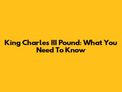 King Charles III Pound: What You Need To Know