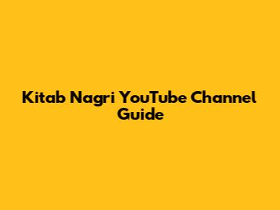 Kitab Nagri YouTube Channel Guide