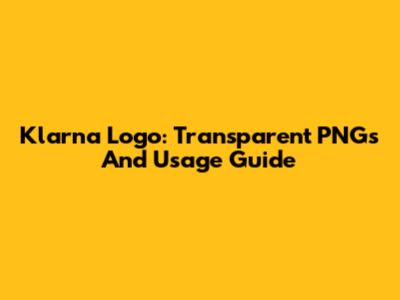 Klarna Logo: Transparent PNGs And Usage Guide