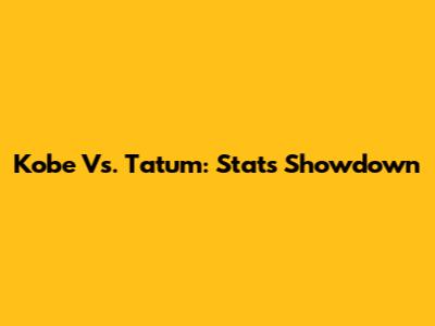 Kobe Vs. Tatum: Stats Showdown
