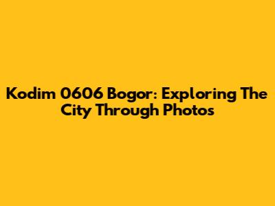Kodim 0606 Bogor: Exploring The City Through Photos