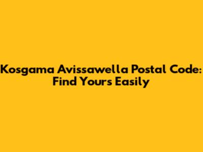 Kosgama Avissawella Postal Code: Find Yours Easily