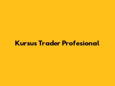 Kursus Trader Profesional