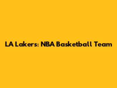 LA Lakers: NBA Basketball Team