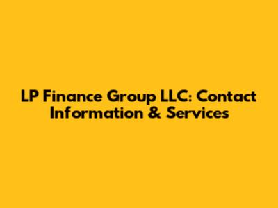 LP Finance Group LLC: Contact Information & Services