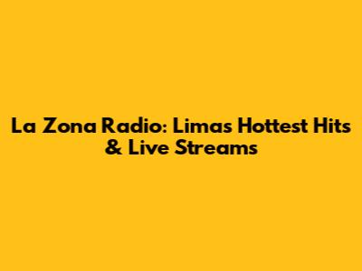 La Zona Radio: Lima's Hottest Hits & Live Streams