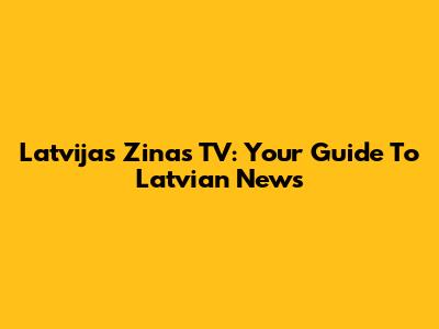 Latvijas Zinas TV: Your Guide To Latvian News