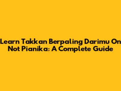 Learn 'Takkan Berpaling Darimu' On Not Pianika: A Complete Guide