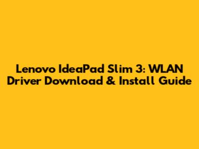 Lenovo IdeaPad Slim 3: WLAN Driver Download & Install Guide