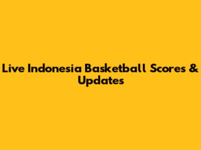 Live Indonesia Basketball Scores & Updates