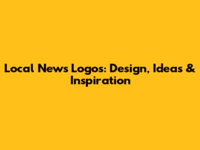 Local News Logos: Design, Ideas & Inspiration