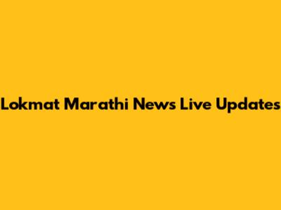Lokmat Marathi News Live Updates