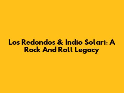 Los Redondos & Indio Solari: A Rock And Roll Legacy
