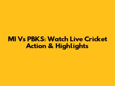 MI Vs PBKS: Watch Live Cricket Action & Highlights