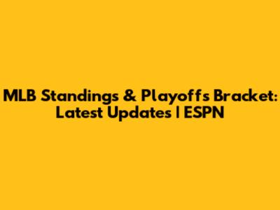 MLB Standings & Playoffs Bracket: Latest Updates | ESPN