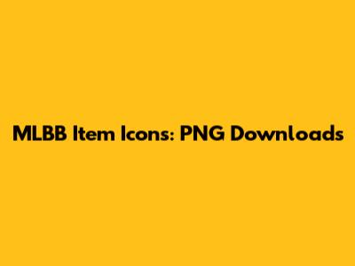 MLBB Item Icons: PNG Downloads