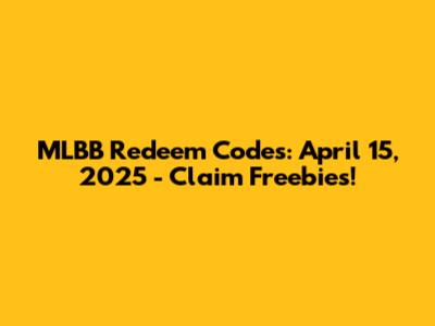 MLBB Redeem Codes: April 15, 2025 - Claim Freebies!