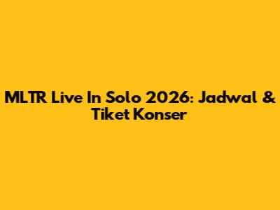MLTR Live In Solo 2026: Jadwal & Tiket Konser