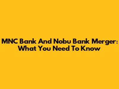 MNC Bank And Nobu Bank Merger: What You Need To Know