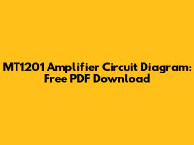 MT1201 Amplifier Circuit Diagram: Free PDF Download