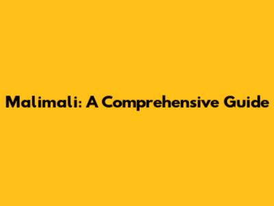 Malimali: A Comprehensive Guide