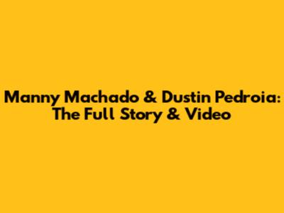 Manny Machado & Dustin Pedroia: The Full Story & Video