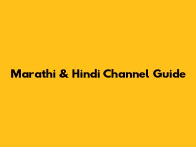 Marathi & Hindi Channel Guide