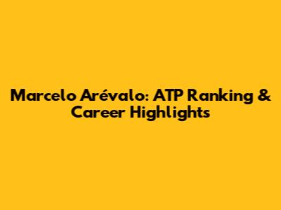 Marcelo Arévalo: ATP Ranking & Career Highlights