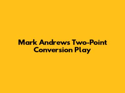 Mark Andrews' Two-Point Conversion Play