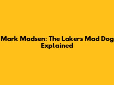 Mark Madsen: The Lakers' 'Mad Dog' Explained