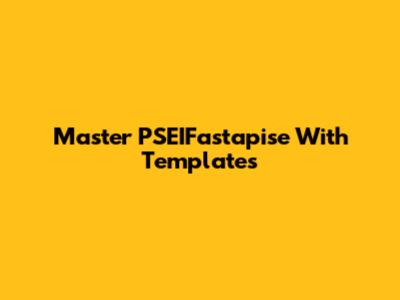 Master PSEIFastapise With Templates