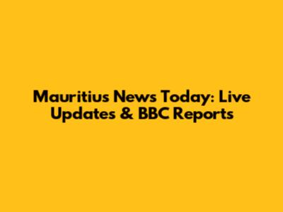 Mauritius News Today: Live Updates & BBC Reports