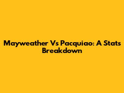 Mayweather Vs Pacquiao: A Stats Breakdown