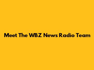 Meet The WBZ News Radio Team