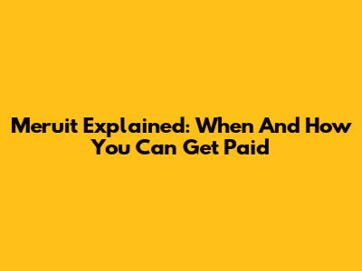 Meruit Explained: When And How You Can Get Paid