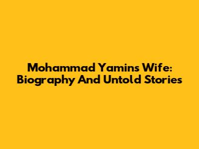 Mohammad Yamin's Wife: Biography And Untold Stories