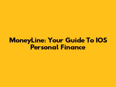 MoneyLine: Your Guide To IOS Personal Finance