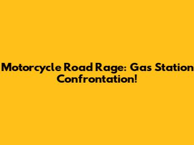 Motorcycle Road Rage: Gas Station Confrontation!