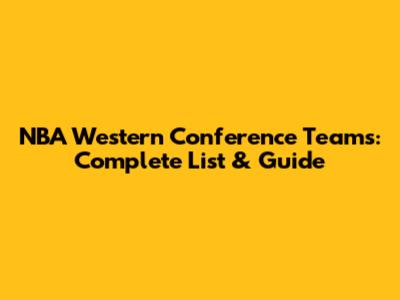 NBA Western Conference Teams: Complete List & Guide